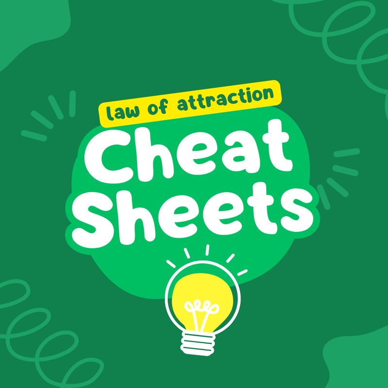 Law of Attraction Cheat Sheets