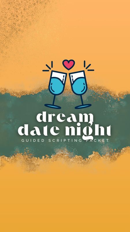 Guided Scripting Packet: Dream Date Night Edition