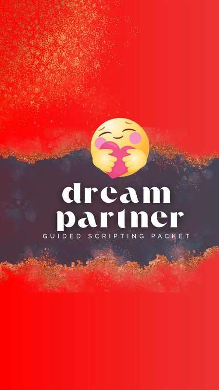 Guided Scripting Packet: Dream Partner Edition